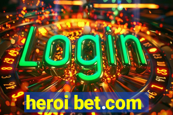 heroi bet.com